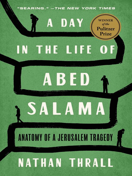 Title details for A Day in the Life of Abed Salama by Nathan Thrall - Available